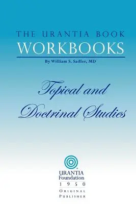 Los libros de trabajo de El libro de Urantia: Volumen III - Estudio temático y doctrinal - The Urantia Book Workbooks: Volume III - Topical and Doctrinal Study