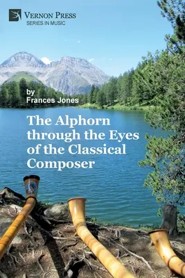 La trompa a través de los ojos del compositor clásico (Premium Color) - The Alphorn through the Eyes of the Classical Composer (Premium Color)