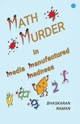 El asesinato matemático en la locura fabricada por los medios de comunicación - Math Murder in Media Manufactured Madness