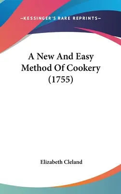 Un método de cocina nuevo y fácil (1755) - A New And Easy Method Of Cookery (1755)