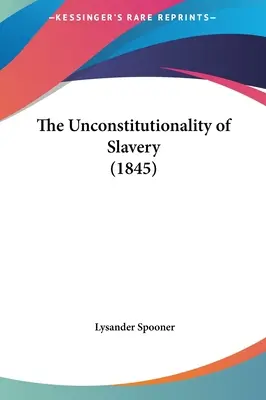 La inconstitucionalidad de la esclavitud (1845) - The Unconstitutionality of Slavery (1845)