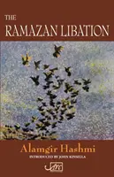 La libación del Ramazán: Poemas escogidos - The Ramazan Libation: Selected Poems