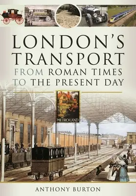 El transporte londinense desde la época romana hasta nuestros días - London's Transport from Roman Times to the Present Day