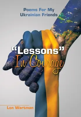 Lecciones de valor: Poemas para mis amigos ucranianos - Lessons in Courage: Poems for My Ukrainian Friends