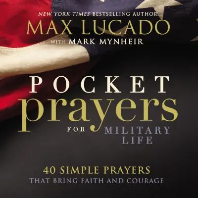 Oraciones de bolsillo para la vida militar: 40 oraciones sencillas que aportan fe y valor - Pocket Prayers for Military Life: 40 Simple Prayers That Bring Faith and Courage