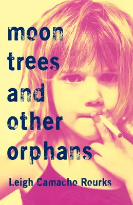 Árboles de luna y otros huérfanos - Moon Trees and Other Orphans