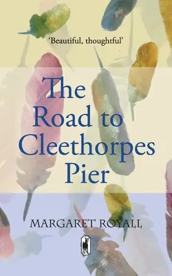 Road to Cleethorpes Pier - Unas memorias «bellas y reflexivas» con poesía - Road to Cleethorpes Pier - A 'beautiful, thoughtful' memoir with poetry