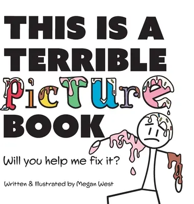 This is a Terrible Picture Book - Will You Help Me Fix It?: ¿Me ayudas a arreglarlo? - This is a Terrible Picture Book - Will You Help Me Fix It?: Will You Help Me Fix It?