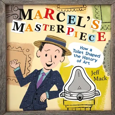 La obra maestra de Marcel: Cómo un retrete marcó la historia del arte - Marcel's Masterpiece: How a Toilet Shaped the History of Art