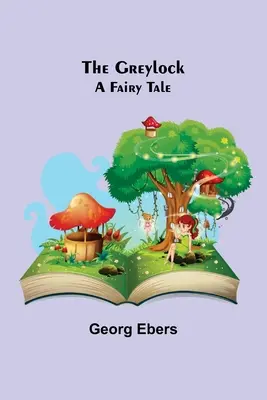 El Greylock: Un cuento de hadas - The Greylock: A Fairy Tale