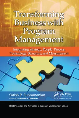 Transformar la empresa con la gestión de programas: Integrando Estrategia, Personas, Procesos, Tecnología, Estructura y Medición - Transforming Business with Program Management: Integrating Strategy, People, Process, Technology, Structure, and Measurement