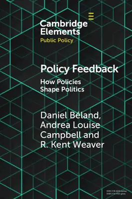 Retroalimentación política: Cómo las políticas dan forma a la política - Policy Feedback: How Policies Shape Politics