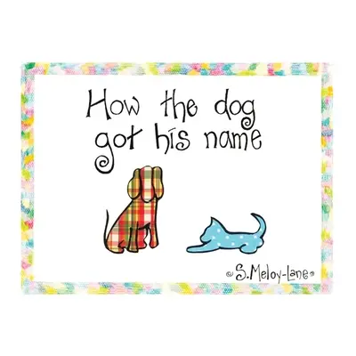 Cómo se llamó el perro - How the Dog Got His Name