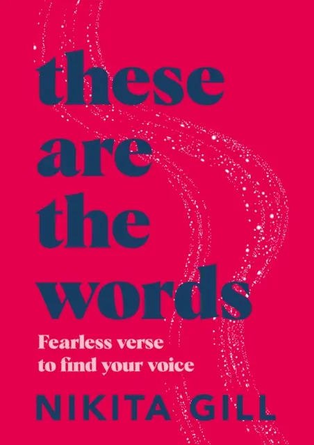 Estas son las palabras - Versos intrépidos para encontrar tu voz - These Are the Words - Fearless verse to find your voice
