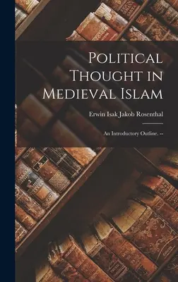 El pensamiento político en el Islam medieval. -- - Political Thought in Medieval Islam: an Introductory Outline. --