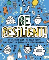 Sé resistente (Mindful Kids) - Un libro de actividades para jóvenes que quieren recuperarse de los desafíos - Be Resilient! (Mindful Kids) - An activity book for young people who want to spring back from challenges