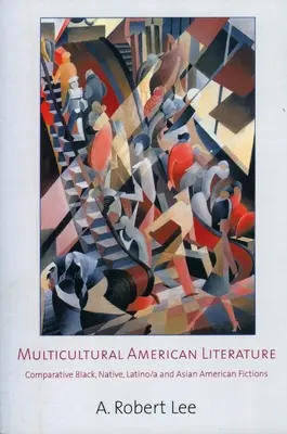 Literatura multicultural estadounidense: Ficciones comparadas de negros, nativos, latinos y asiático-americanos - Multicultural American Literature: Comparative Black, Native, Latino/a, and Asian American Fictions