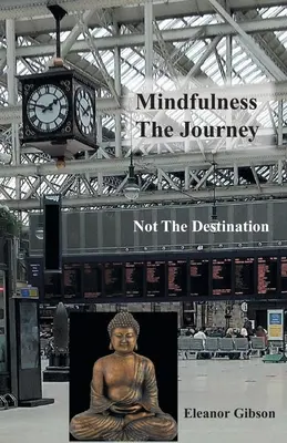 Mindfulness: el viaje, no el destino - Mindfulness The Journey, Not The Destination