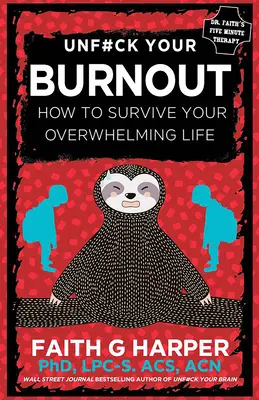 Unfuck Your Burnout: Cómo sobrevivir a una vida abrumadora - Unfuck Your Burnout: How to Survive Your Overwhelming Life