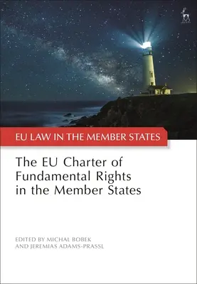 La Carta de los Derechos Fundamentales de la UE en los Estados miembros - The Eu Charter of Fundamental Rights in the Member States