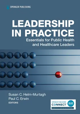 Liderazgo en la práctica: Fundamentos para líderes de salud pública y atención sanitaria - Leadership in Practice: Essentials for Public Health and Healthcare Leaders