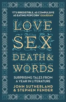 Amor, sexo, muerte y palabras: Cuentos sorprendentes de un año de literatura - Love, Sex, Death & Words: Surprising Tales from a Year in Literature