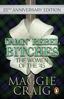 Malditas perras rebeldes: Las mujeres del 45 - Damn' Rebel Bitches: The Women of the '45