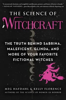 La ciencia de la brujería: La verdad que se esconde tras Sabrina, Maléfica, Glinda y otras de tus brujas de ficción favoritas - The Science of Witchcraft: The Truth Behind Sabrina, Maleficent, Glinda, and More of Your Favorite Fictional Witches
