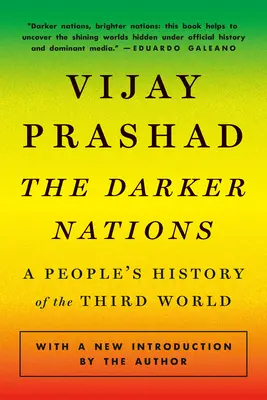 Las naciones más oscuras: Historia popular del Tercer Mundo - The Darker Nations: A People's History of the Third World