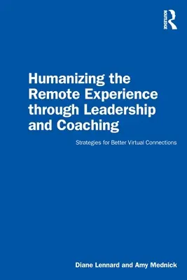 Humanizar la experiencia a distancia mediante el liderazgo y el coaching: estrategias para mejorar las conexiones virtuales - Humanizing the Remote Experience through Leadership and Coaching: Strategies for Better Virtual Connections