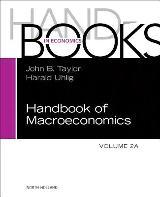 Manual de Macroeconomía: Volumen 2a - Handbook of Macroeconomics: Volume 2a