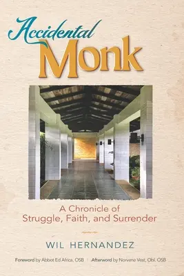 Monje accidental: Crónica de lucha, fe y entrega - Accidental Monk: A Chronicle of Struggle, Faith, and Surrender