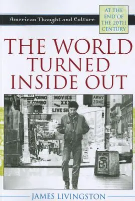 El mundo al revés: Pensamiento y cultura estadounidenses a finales del siglo XX - The World Turned Inside Out: American Thought and Culture at the End of the 20th Century