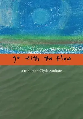 Déjate llevar: Homenaje a Clyde Sanborn - Go with the Flow: A Tribute to Clyde Sanborn