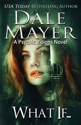 Y si..: Una novela de Psychic Visions - What If...: A Psychic Visions novel