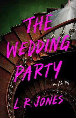 La fiesta de bodas: Un thriller - The Wedding Party: A Thriller