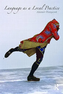 La lengua como práctica local - Language as a Local Practice