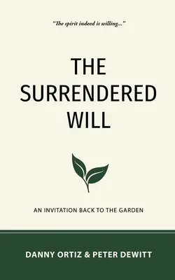 La voluntad rendida: Una invitación a volver al jardín - The Surrendered Will: An Invitation Back to the Garden