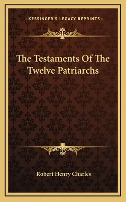 Los testamentos de los doce patriarcas - The Testaments Of The Twelve Patriarchs