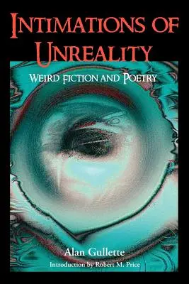 Intimaciones de irrealidad: Ficción y poesía extrañas - Intimations of Unreality: Weird Fiction and Poetry