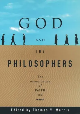 Dios y los filósofos: La reconciliación de la fe y la razón - God and the Philosophers: The Reconciliation of Faith and Reason