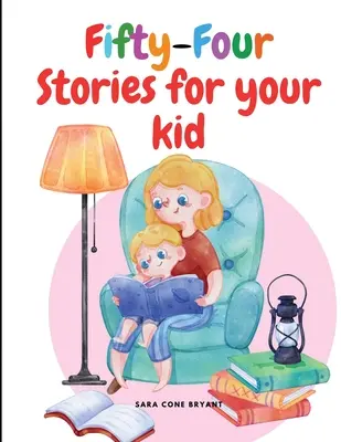 Cincuenta y cuatro cuentos para tu hijo - Fifty-Four Stories for your kid