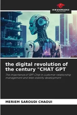 La revolución digital del siglo CHAT GPT». - The digital revolution of the century CHAT GPT