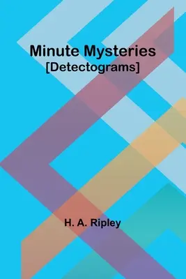 Misterios Minuciosos [Detectogramas] - Minute Mysteries [Detectograms]