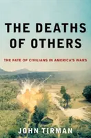 Deaths of Others: El destino de los civiles en las guerras de Estados Unidos - Deaths of Others: The Fate of Civilians in America's Wars