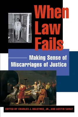 Cuando la ley falla: Cómo entender los errores judiciales - When Law Fails: Making Sense of Miscarriages of Justice