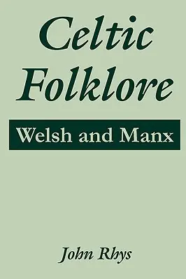 Folclore celta: Galés y manés - Celtic Folklore: Welsh and Manx