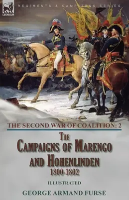 La Segunda Guerra de Coalición-Volumen 2: las Campañas de Marengo y Hohenlinden 1800-1802 - The Second War of Coalition-Volume 2: the Campaigns of Marengo and Hohenlinden 1800-1802