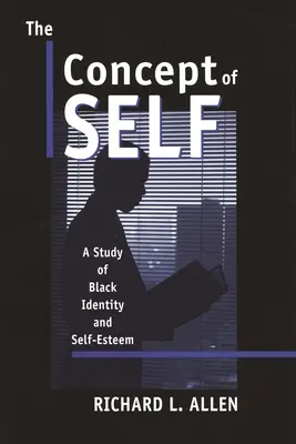 El concepto del yo: un estudio sobre la identidad y la autoestima de los negros - The Concept of Self: A Study of Black Identity and Self-Esteem