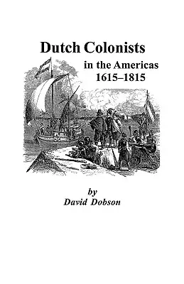 Colonos holandeses en América, 1615-1815 - Dutch Colonists in the Americas, 1615-1815